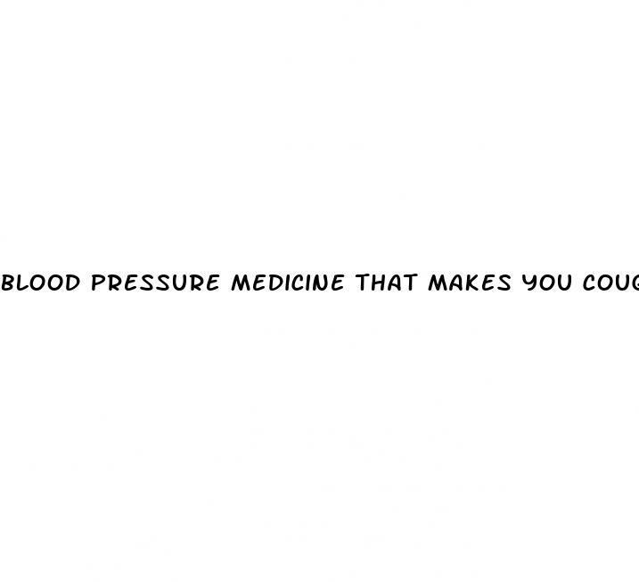 blood pressure medicine that makes you cough