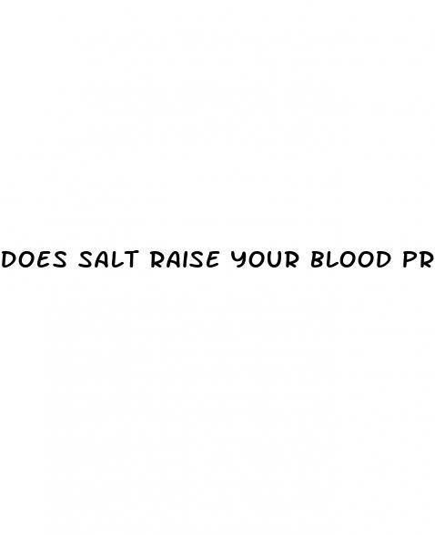 does salt raise your blood pressure