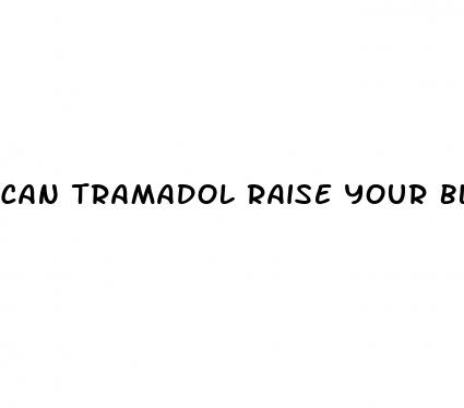 can tramadol raise your blood pressure