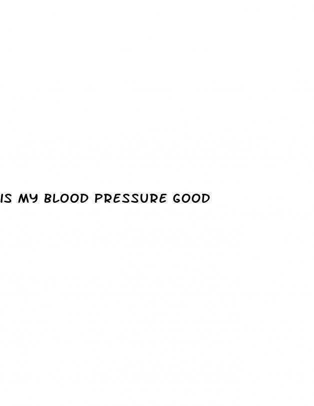is my blood pressure good