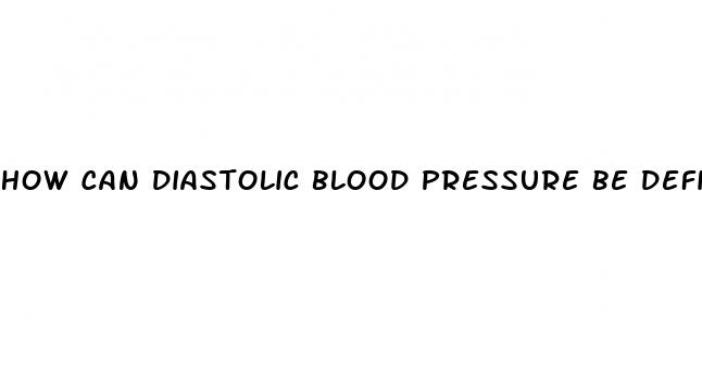 how can diastolic blood pressure be defined
