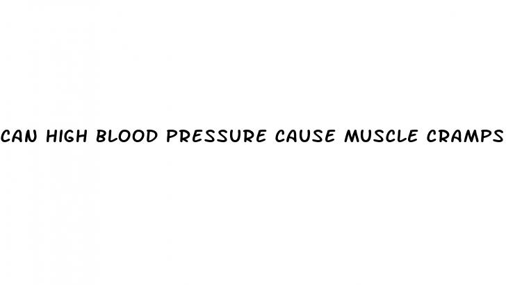 can high blood pressure cause muscle cramps