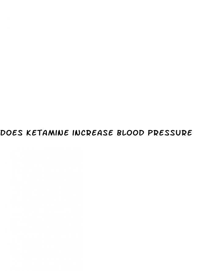 does ketamine increase blood pressure