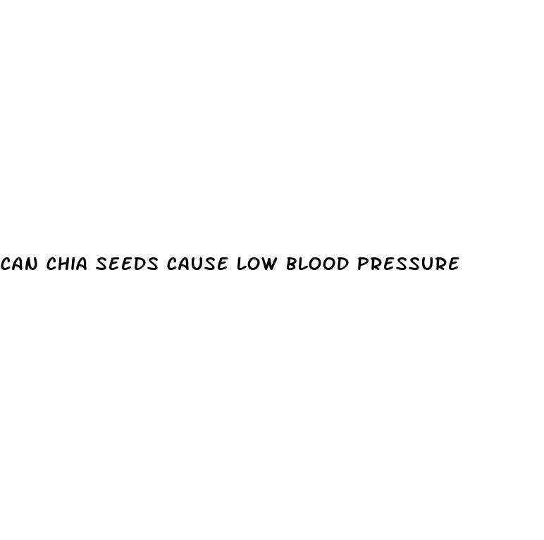 can chia seeds cause low blood pressure