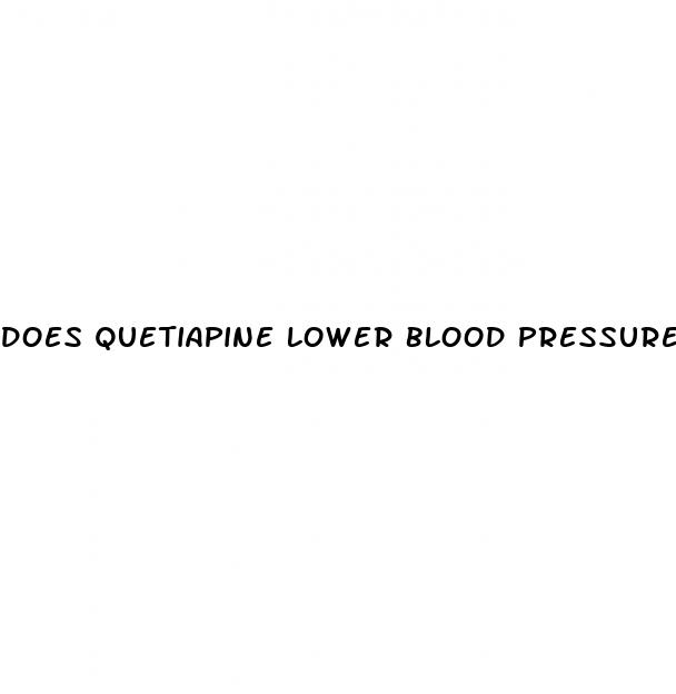 does quetiapine lower blood pressure