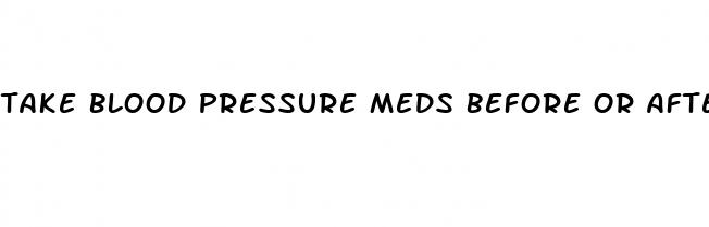 take blood pressure meds before or after exercise