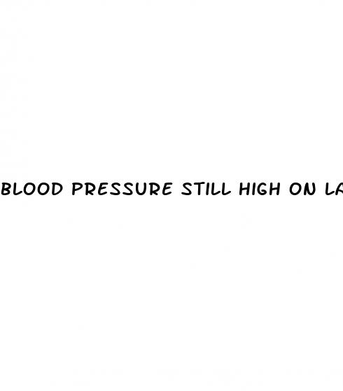 blood pressure still high on labetalol pregnancy