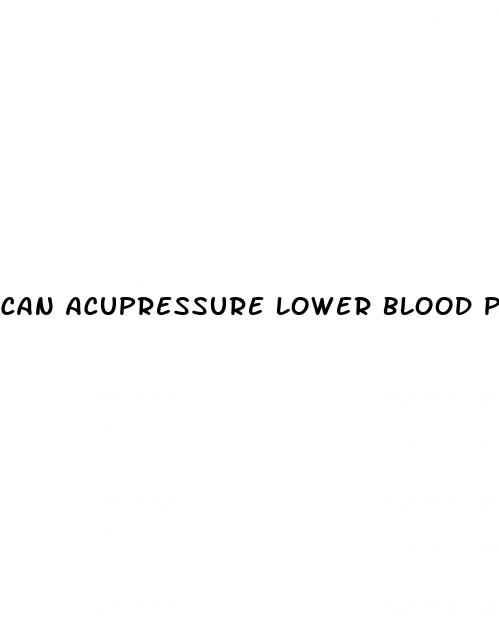 can acupressure lower blood pressure