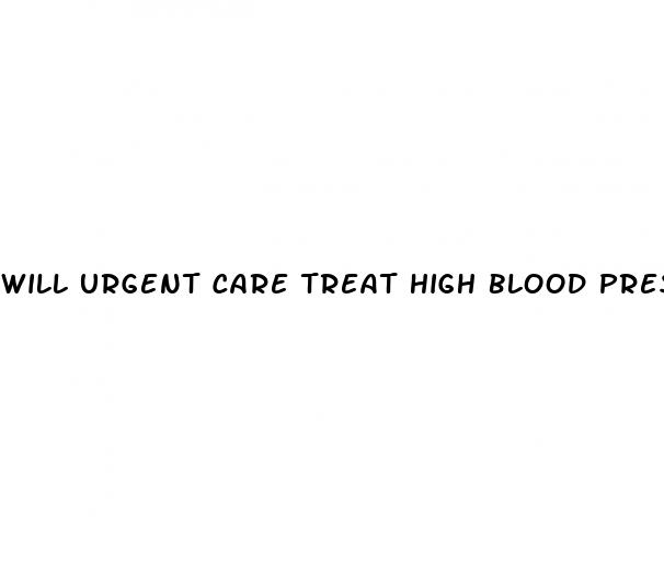 will urgent care treat high blood pressure