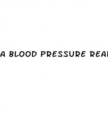a blood pressure reading of 120 80 would quizlet