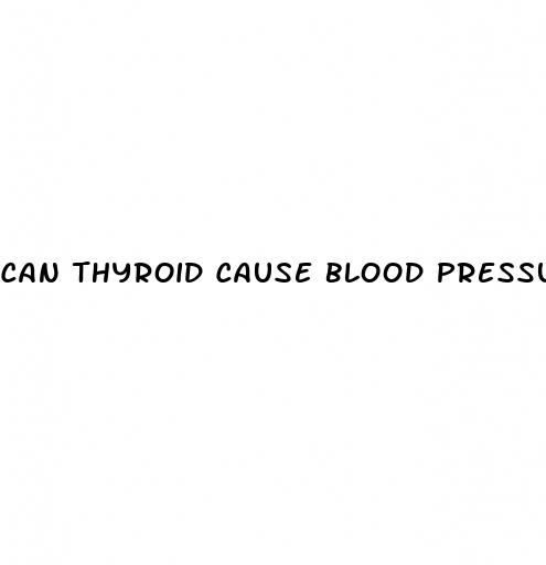 can thyroid cause blood pressure to be high