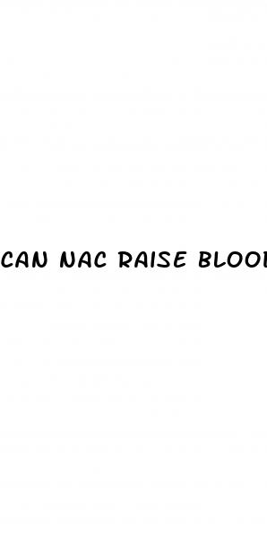 can nac raise blood pressure
