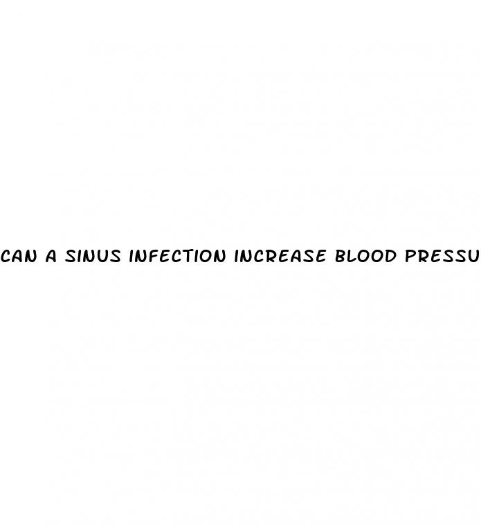 can a sinus infection increase blood pressure