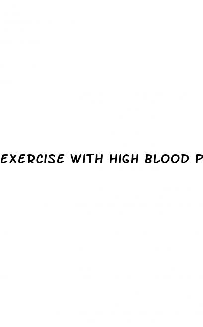 exercise with high blood pressure