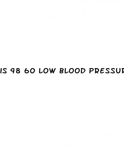 is 98 60 low blood pressure