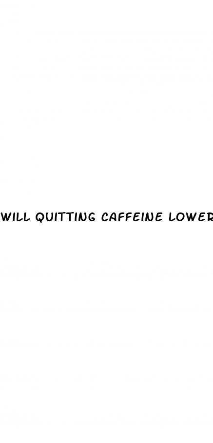 will quitting caffeine lower blood pressure