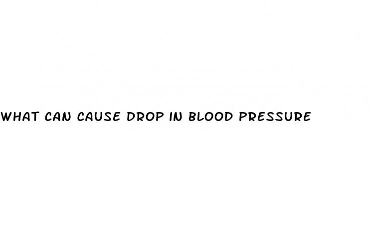 what can cause drop in blood pressure