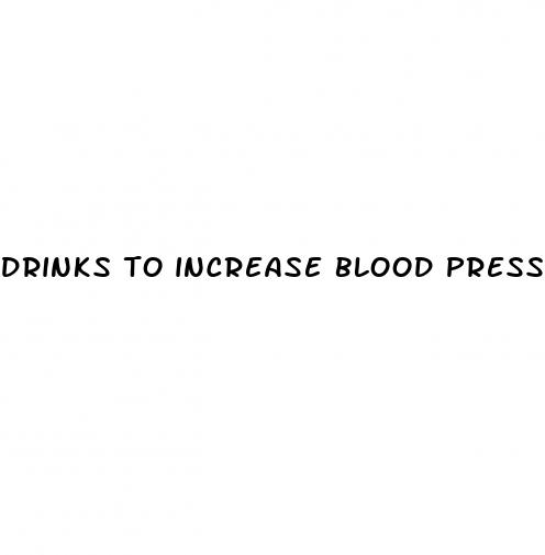 drinks to increase blood pressure