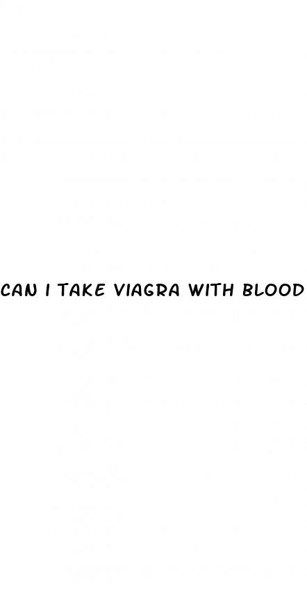 can i take viagra with blood pressure meds