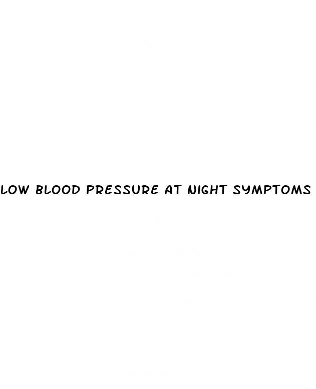 low blood pressure at night symptoms