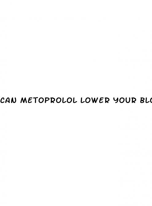 can metoprolol lower your blood pressure