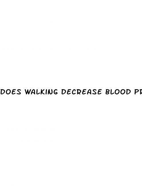 does walking decrease blood pressure