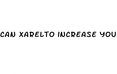 can xarelto increase your blood pressure