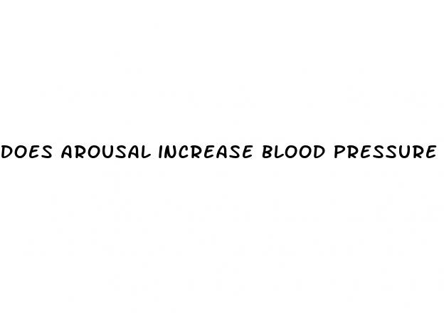 does arousal increase blood pressure