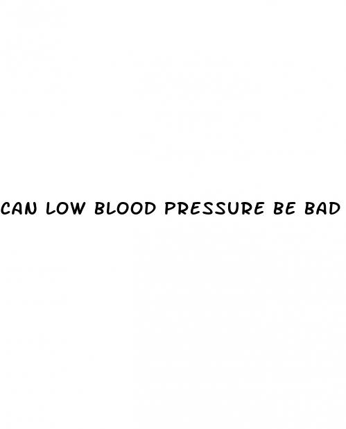 can low blood pressure be bad