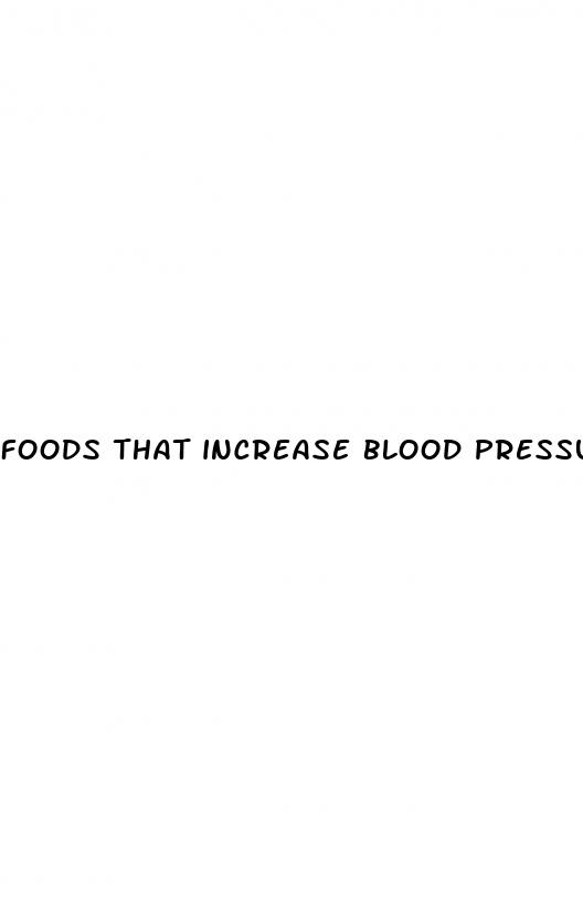 foods that increase blood pressure