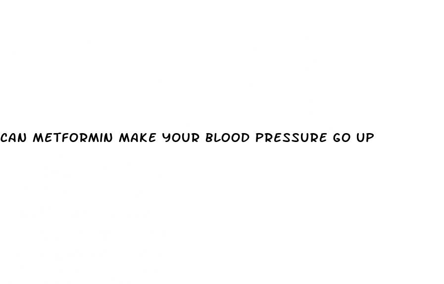 can metformin make your blood pressure go up