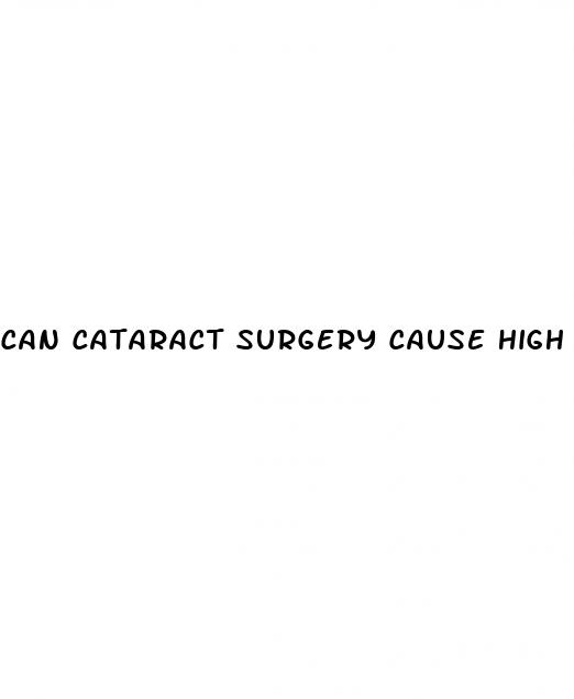 can cataract surgery cause high blood pressure