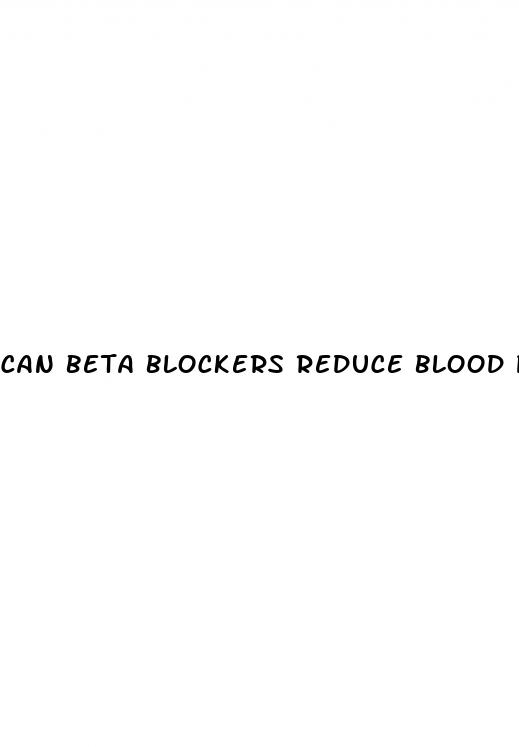 can beta blockers reduce blood pressure