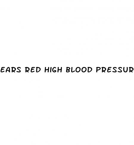 ears red high blood pressure