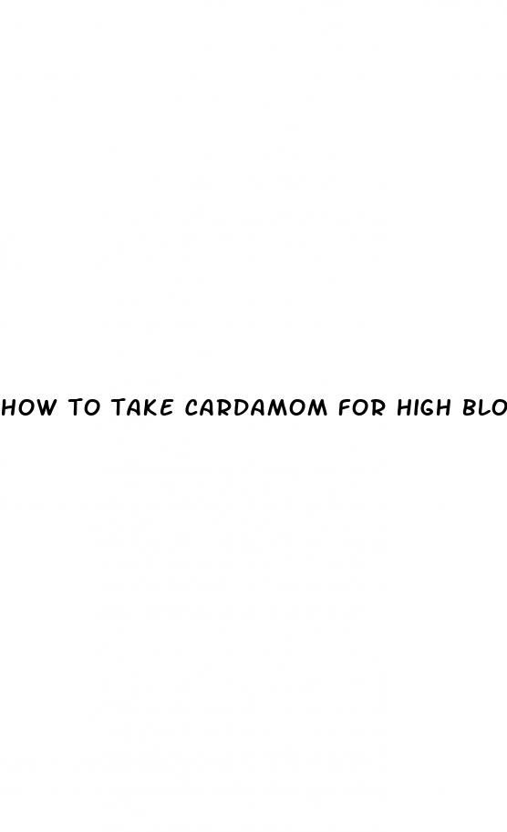 how to take cardamom for high blood pressure