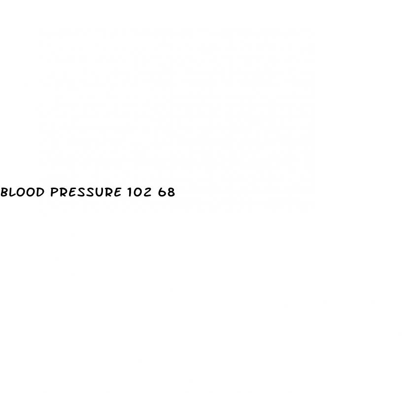 blood pressure 102 68