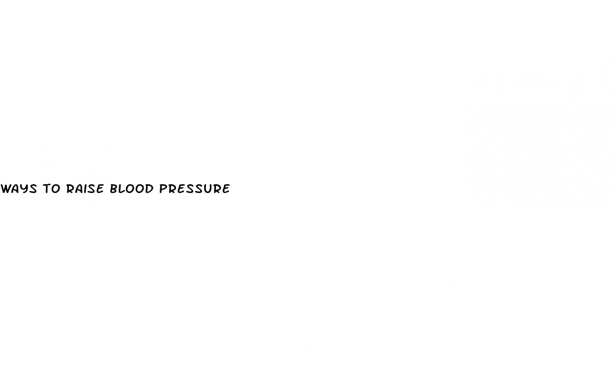 ways to raise blood pressure