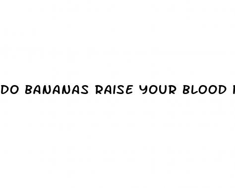 do bananas raise your blood pressure