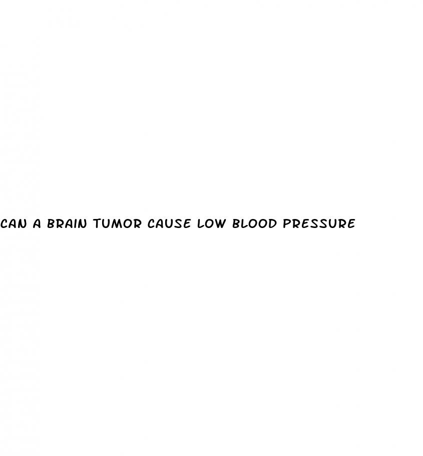 can a brain tumor cause low blood pressure