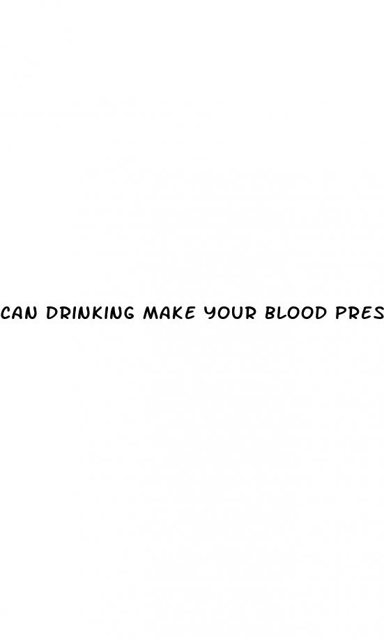 can drinking make your blood pressure go up