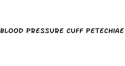 blood pressure cuff petechiae