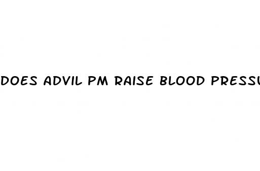 does advil pm raise blood pressure