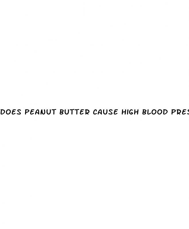does peanut butter cause high blood pressure