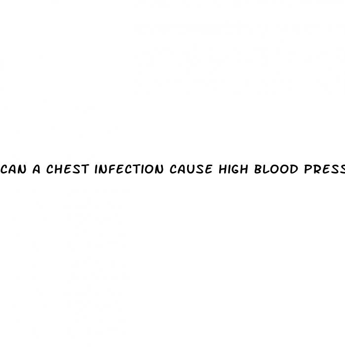 can a chest infection cause high blood pressure