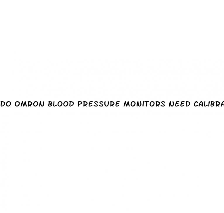 do omron blood pressure monitors need calibrated