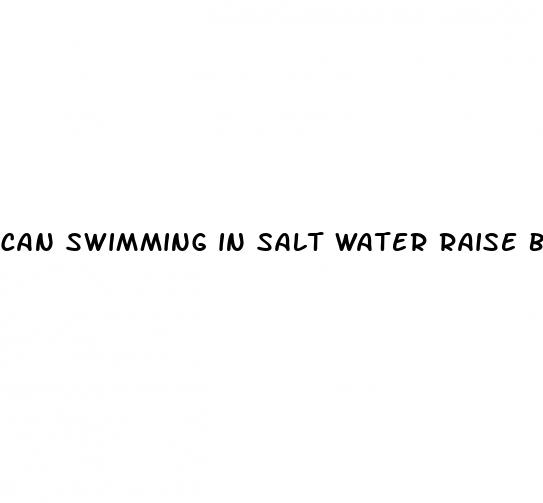 can swimming in salt water raise blood pressure