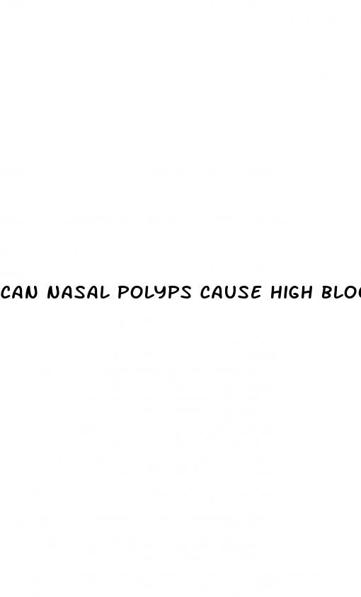 can nasal polyps cause high blood pressure