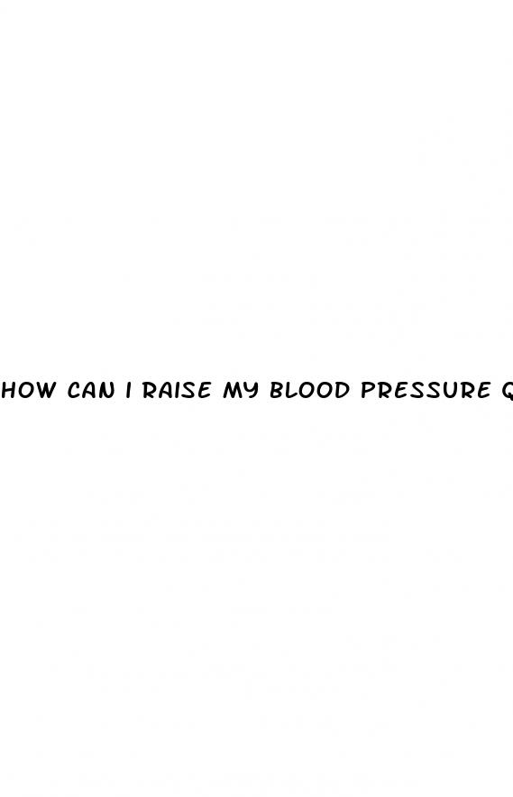 how can i raise my blood pressure quickly and naturally