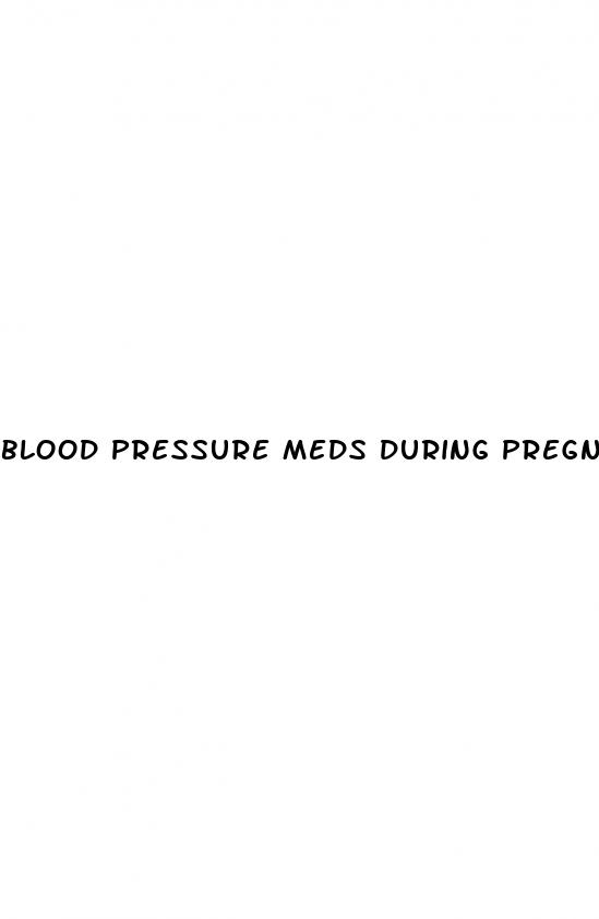 blood pressure meds during pregnancy