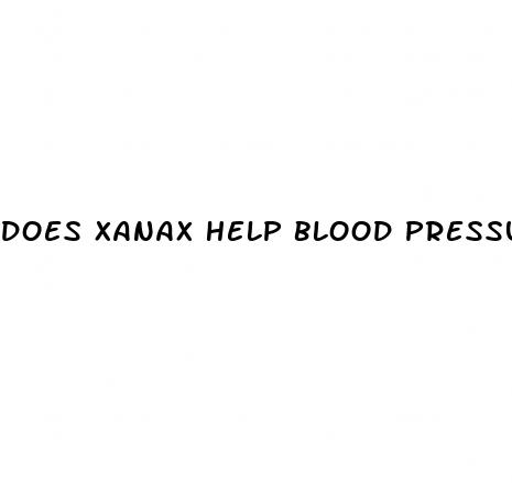 does xanax help blood pressure